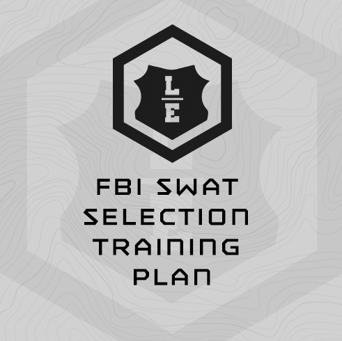 FBI SWAT Selection Training Plan - Mountain Tactical Institute